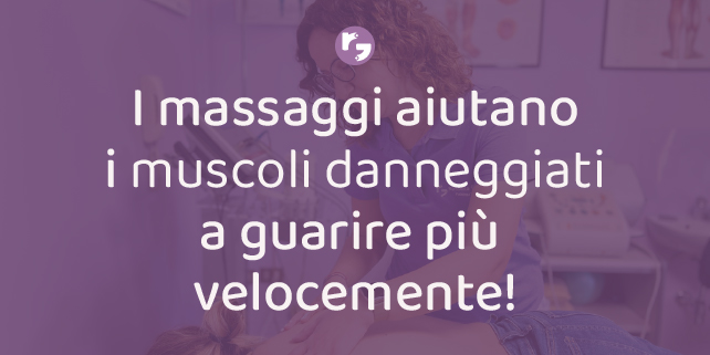I massaggi aiutano i muscoli danneggiati a guarire più velocemente e più forti
