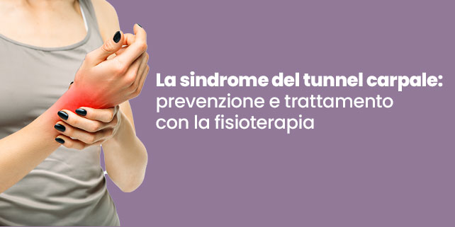 La sindrome del tunnel carpale: prevenzione e trattamento con la fisioterapia